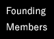 Founding Members