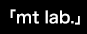 [mt lab]