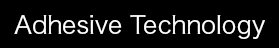 Adhesive Technology